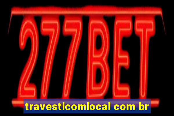 travesticomlocal com br